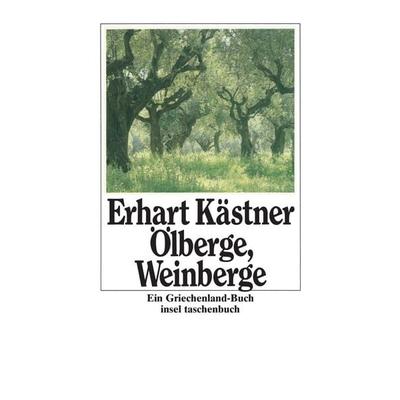 Ölberge, Weinberge, Taschenbuch von Erhart Kästner, Insel Verlag, 978-3-458-31755-5