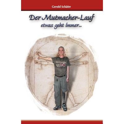 Der Mutmacher-Lauf, Taschenbuch von Gerold Schäfer, Rediroma-Verlag, 978-3-86870-441-9