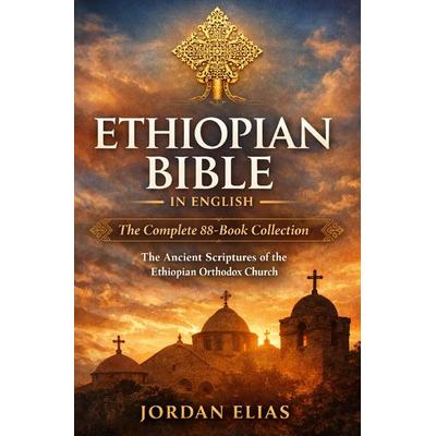 Ethiopian Bible in English: The Complete 88-Book Collection, Taschenbuch von Jordan Elias, Epubli, 978-3-565-33470-4