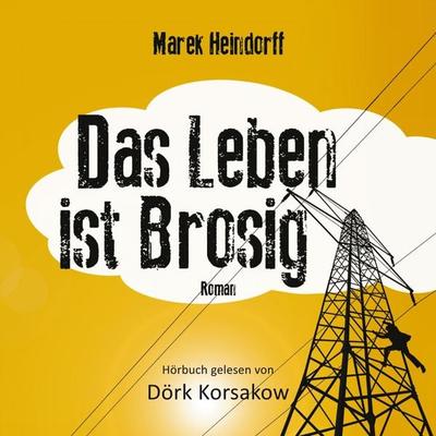 Das Leben ist Brosig - Marek Heindorff, Audio, 4250782259547