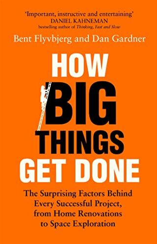 Flyvbjerg, Professor Bent - How Big Things Get Done: The Surprising Factors Behind Every Successful Project, from Home Renovations to Space Exploration - Preis vom 10.10.2026 11:48:34 h