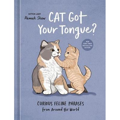 Cat Got Your Tongue?, Gebundene Ausgabe von Hannah Shaw, Random House LLC US, 978-0-593-83638-5