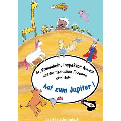 Dr. Krummbein, Inspektor Assago und die tierischen Freunde ermitteln, Gebundene Ausgabe von Dorothée Schellenbach, BoD – Books on Demand,