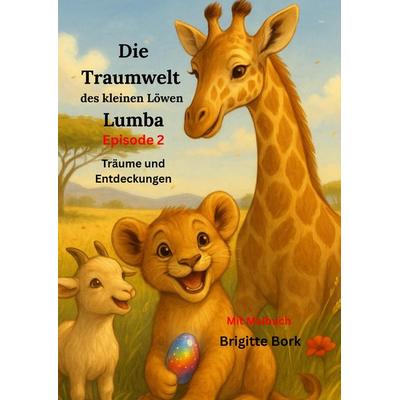 Die Traumwelt des kleinen Löwen Lumba, Taschenbuch von Brigitte Bork, Tredition, 978-3-384-70998-1