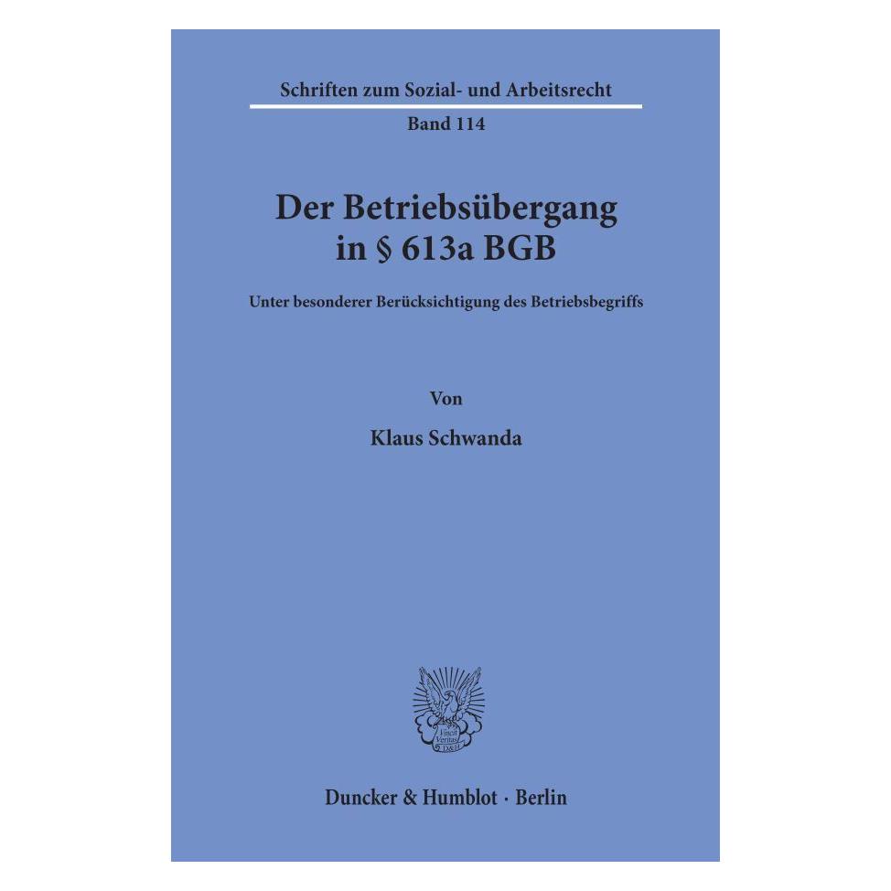 Duncker & Humblot Der Betriebsübergang in 613a BGB. (Deutsch, Softcover, Klaus Schwanda) (55272054)