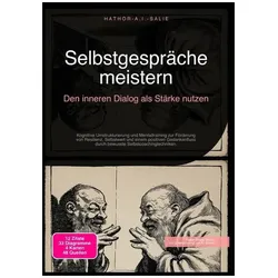 Selbstgespräche meistern: Den inneren Dialog als Stärke nutzen, Ratgeber von Hathor A.I. Salie