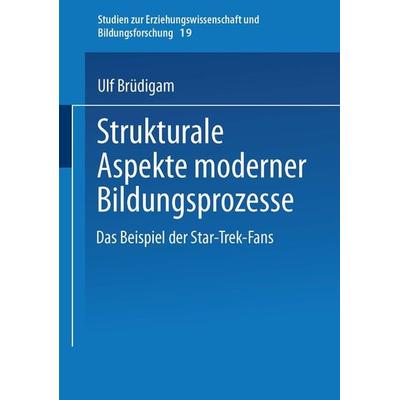 Strukturale Aspekte moderner Bildungsprozesse, Taschenbuch von Ulf Brüdigam, VS Verlag für Sozialwissenschaften, 978-3-8100-3178-5