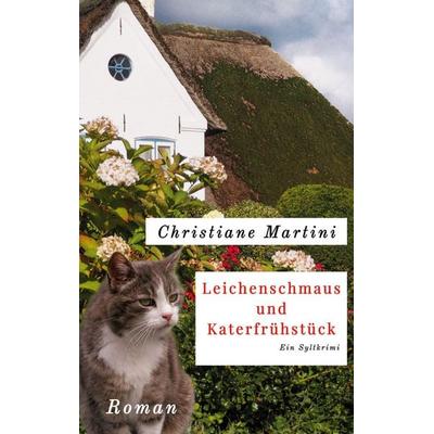 Leichenschmaus und Katerfrühstück, Taschenbuch von Christiane Martini, BoD – Books on Demand, 978-3-7562-0202-7