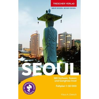 TRESCHER Reiseführer Seoul, Taschenbuch von Klaus A. Dietsch, Trescher, 978-3-89794-644-6