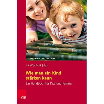 Wie man ein Kind stärken kann, Taschenbuch von , Vandenhoeck + Ruprecht, 978-3-525-70134-8