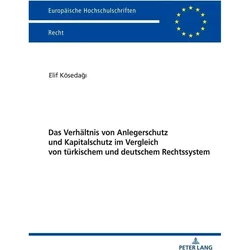 Das Verhältnis von Anlegerschutz und Kapitalschutz im Vergleich von türkischem und deutschem Rechtss, Fachbücher von Elif Kösedagi
