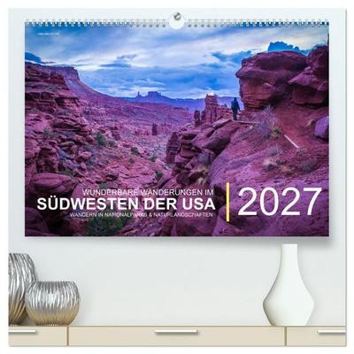 Wunderbare Wanderungen im Südwesten der USA (hochwertiger Premium Wandkalender 2027 DIN A2 quer), Kunstdruck in Hochglanz
