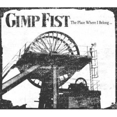 Gimp Fist: Place Where I Belong - Gimp Fist, CD
