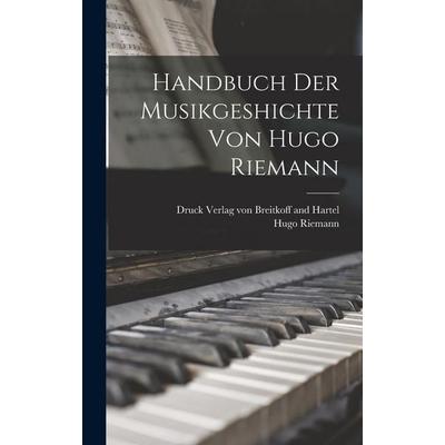 Handbuch der Musikgeshichte von Hugo Riemann -