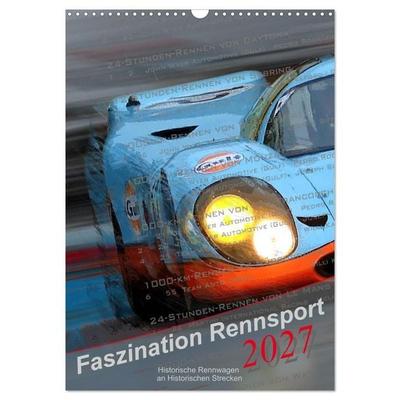 Faszination Rennsport (Wandkalender 2027 DIN A3 hoch), CALVENDO Monatskalender