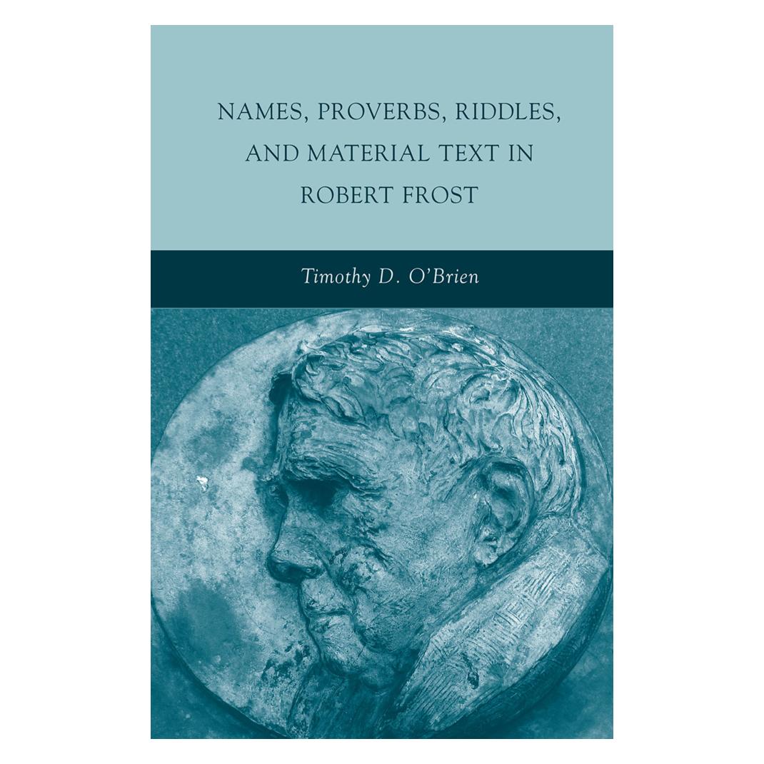Springer Names, Proverbs, Riddles, and Material Text in Robert Frost (Englisch, Softcover, T. O'Brien) (55825331)