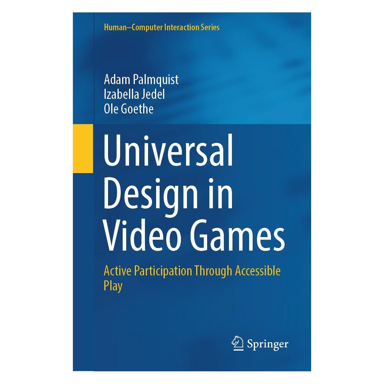 Springer Universal Design in Video Games (Englisch, Hardcover, Adam Palmquist, Izabella Jedel, Ole Goethe) (9783031305948)
