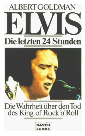 Albert Goldman - Elvis. Die letzten 24 Stunden - Preis vom 09.10.2026 07:28:09 h
