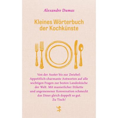 Kleines Wörterbuch der Kochkünste, Gebundene Ausgabe von Alexandre Dumas, Matthes & Seitz