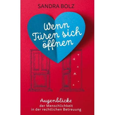 Wenn Türen sich öffnen, Gebundene Ausgabe von Sandra Bolz, Tredition, 978-3-9827639-0-3