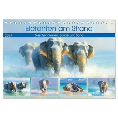 Elefanten am Strand. Zwischen Wellen, Sonne und Sand (Tischkalender 2027 DIN A5 quer), CALVENDO Monatskalender