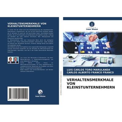 VERHALTENSMERKMALE VON KLEINSTUNTERNEHMERN, Taschenbuch von Luis Carlos Toro Marulanda,Carlos Alberto Franco Franco, Verlag Unser Wissen,