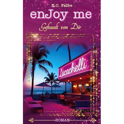 enJoy me, Taschenbuch von K.C. Fabre, BoD – Books on Demand, 978-3-695-71620-3