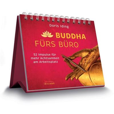 Buddha fürs Büro, Gebundene Ausgabe von Doris Iding, Irisiana, 978-3-424-15287-6
