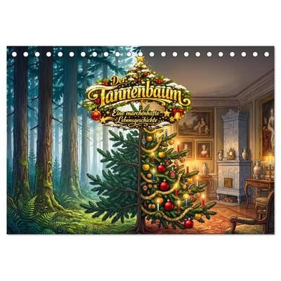 Der Tannenbaum - Eine märchenhafte Lebensgeschichte (Tischkalender 2027 DIN A5 quer), CALVENDO Monatskalender