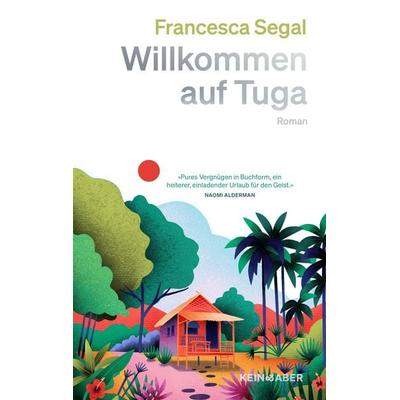 Willkommen auf Tuga, Gebundene Ausgabe von Francesca Segal, Kein & Aber, 978-3-0369-5044-0
