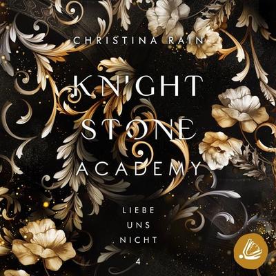 Knightstone Academy 4: Liebe uns nicht - Christina Rain, Audio, 4099995929423
