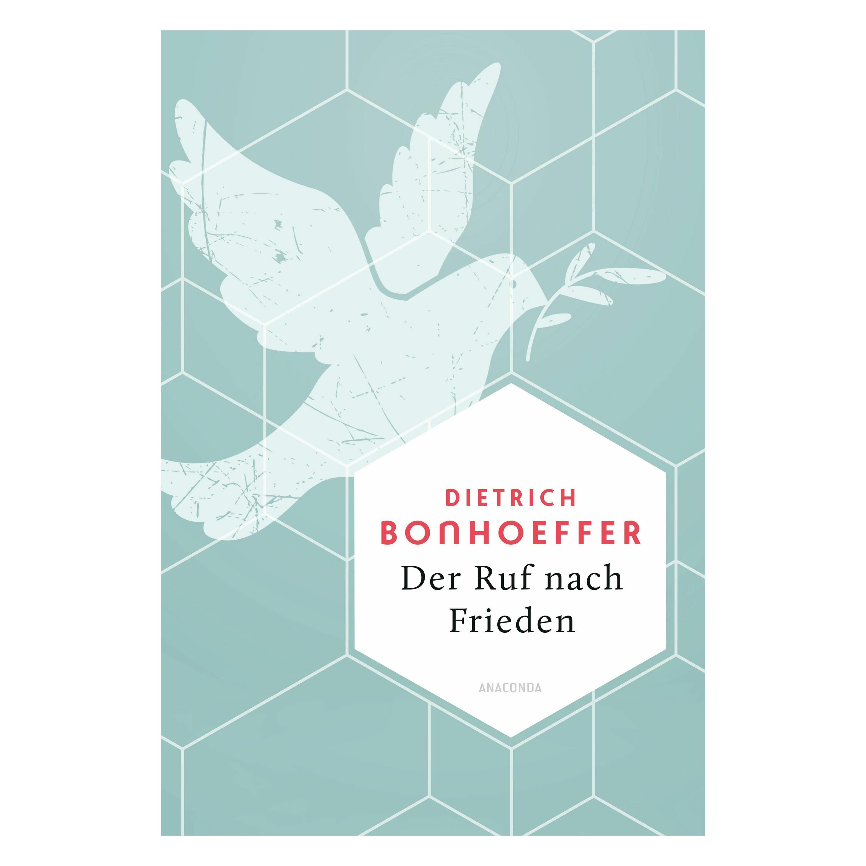 Anaconda Der Ruf nach Frieden (Deutsch, Hardcover, Dietrich Bonhoeffer) (57259398)