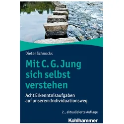 Mit C. G. Jung sich selbst verstehen, Ratgeber von Dieter Schnocks