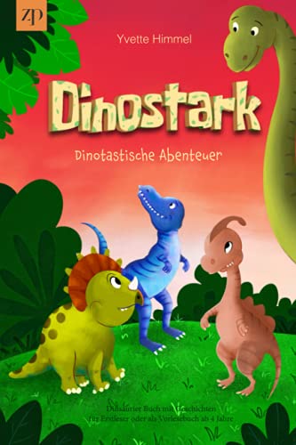Yvette Himmel - Dinostark – Dinotastische Abenteuer: Dinsaurier Buch mit Geschichten für Erstleser oder als Vorlesebuch ab 4 Jahre - Preis vom 06.10.2026 07:26:00 h