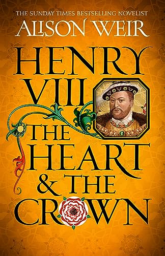 Alison Weir - Henry VIII: The Heart and the Crown: 'this novel makes Henry VIII’s story feel like it has never been told before' (Tracy Borman) - Preis vom 11.10.2026 15:43:13 h