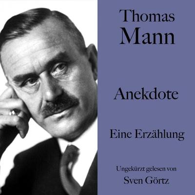 Thomas Mann: Anekdote - Thomas Mann, Audio, 9783754525609