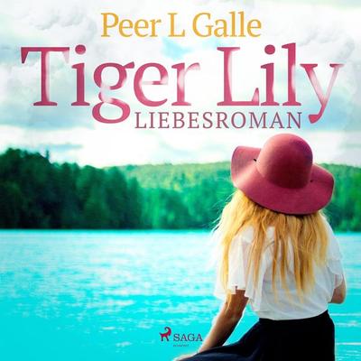 Tiger Lily - Liebesroman (Ungekürzt) - Peer L. Galle, Audio, 9788711857656