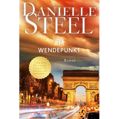 Am Wendepunkt, Taschenbuch von Danielle Steel, HarperCollins Taschenbuch, 978-3-365-00827-0