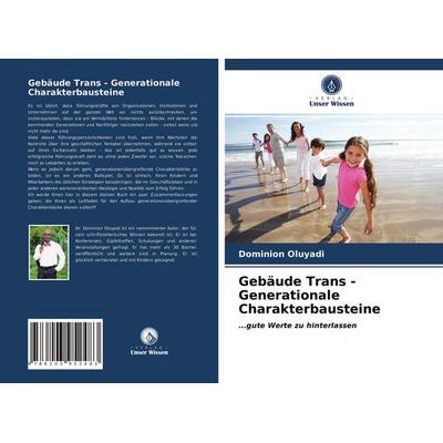 Gebäude Trans - Generationale Charakterbausteine, Taschenbuch von Dominion Oluyadi, Verlag Unser Wissen, 978-620-3-95248-3