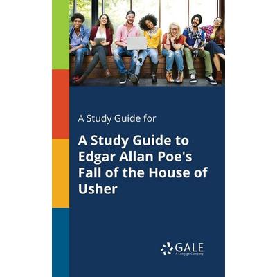 A Study Guide for A Study Guide to Edgar Allan Poe's Fall of the House of Usher, Taschenbuch von Cengage Learning Gale, Gale, Study Guides,