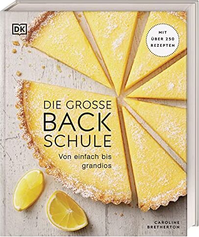 Caroline Bretherton - Die große Backschule: Von einfach bis grandios. Mit über 250 Rezepten - Preis vom 13.10.2026 19:28:25 h