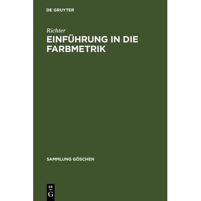 Einführung in die Farbmetrik, Gebundene Ausgabe von Richter, De Gruyter, 978-3-11-004751-6