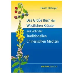 Das grosse Buch der Westlichen Kräuter aus Sicht der Traditi, Fachbücher von Florian Ploberger
