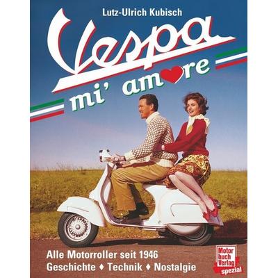 Vespa mi' amore, Gebundene Ausgabe von Lutz-Ulrich Kubisch, Motorbuch Verlag, 978-3-613-87099-4