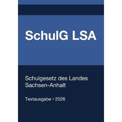 SchulG LSA - Schulgesetz Sachsen-Anhalt, Taschenbuch von Gesetze24 Deutschland, Epubli, 978-3-565-39317-6