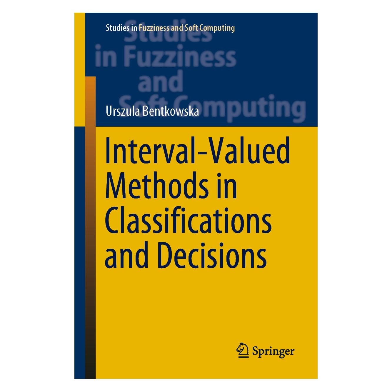 Springer Interval-Valued Methods in Classifications and Decisions (Urszula Bentkowska, Englisch) (9783030129262)
