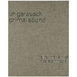 Ur-Geräusch / Primal Sound, Sachbücher von Carsten Nicolai