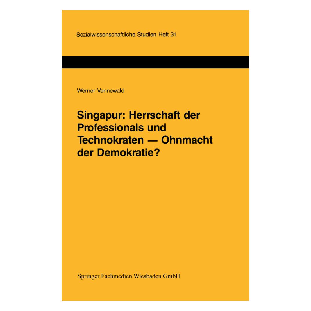 VS Singapur: Herrschaft der Professionals und Technokraten - Ohnmacht der Demokratie? (Deutsch, Softcover) (7091083)
