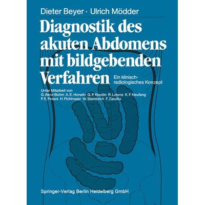 Diagnostik des akuten Abdomens mit bildgebenden Verfahren, Taschenbuch von Dieter Beyer,Ulrich Mödder, Springer Berlin, 978-3-662-06594-5