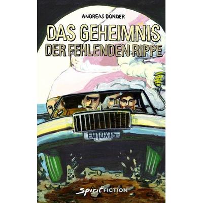 Das Geheimnis der fehlenden Rippe, Gebundene Ausgabe von Donder Andreas, BoD – Books on Demand, 978-3-8370-6488-9